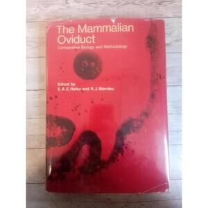 The Mammalian Oviduct ~ E. S. E Hafez & R. J. Blandau HC/DJ 1969